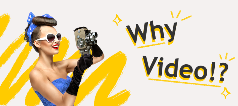 Why Video?